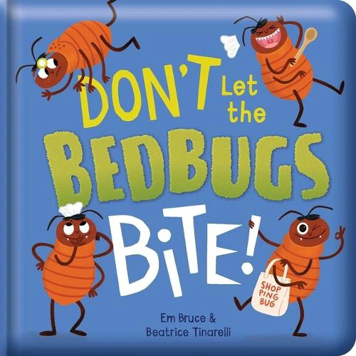 Story Time - Padded Board Book - Don't Let the Bed Bugs! Bite