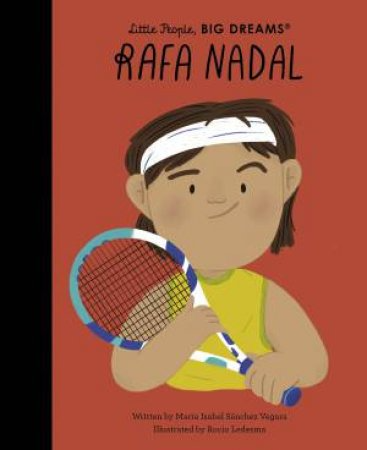 Little People, Big Dreams: Rafa Nadal