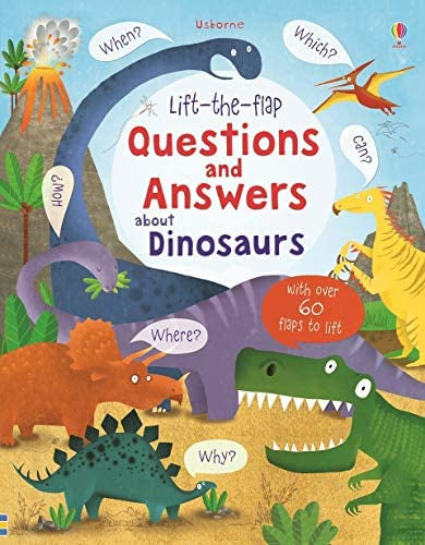 Lift the Flap - Questions and Answers About Dinosaurs