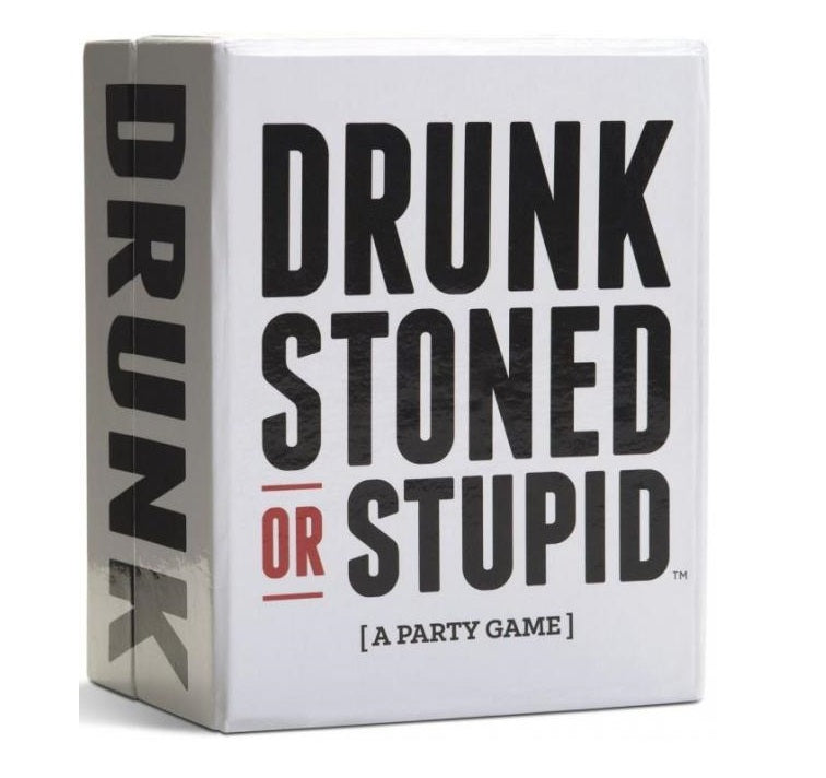 Drunk Stoned or Stupid