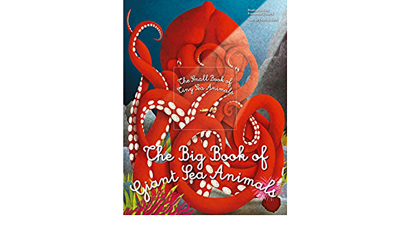 Big Book of Giant Sea Creatures, The Small Book of Tiny Sea Creatures